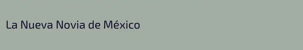 La Nueva Novia de México